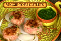 Indian Tofu and Vegetable Cutlets